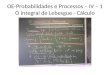 OE-Probabilidades e Processos – IV – 1 O Integral de Lebesgue - Cálculo