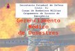 Gerenciamento Médico de Desastres Secretaria Estadual de Defesa Civil- RJ Corpo de Bombeiros Militar Grupamento de Socorro de Emergência