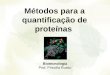 Biotecnologia Prof. Priscilla Russo Métodos para a quantificação de proteínas