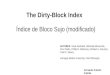 The Dirty-Block Index Índice de Bloco Sujo (modificado) AUTORES: Vivek Seshadri, Abhishek Bhowmick, Onur Mutlu, Phillip B. Gibbonsy, Michael A. Kozuchy,