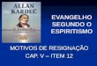 EVANGELHO SEGUNDO O ESPIRITISMO MOTIVOS DE RESIGNAÇÃO CAP. V – ITEM 12