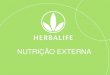 10 NUTRIÇÃO EXTERNA. Membro do Conselho para Assuntos Nutricionais (NAB) da Herbalife Brasil Graduado em Medicina e pós-graduado em Nutrologia e Pediatria