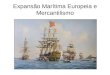 Expansão Marítima Europeia e Mercantilismo. Expansão marítimo-comercial A sucessão de crises do final da Idade Média provocou mudança estrutural na sociedade