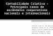 Contabilidade Criativa –Principais casos de escândalos corporativos nacionais e internacionais Daniel Leão B. de Menezes Roberto Cesar N. A. Pereira Paulo