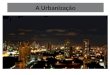 Estruturas, Aspectos Gerais e Rede Urbana Origem: Cidades espontâneas (campo Belo, Rio de Janeiro) Cidades planejadas (BH, Brasília) Urbanização no Brasil