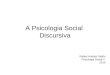 A Psicologia Social Discursiva Rafael Andrés Patiño Psicologia Social II 2010