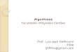 Algoritmos Faculdades Integradas Camões Prof. Luiz José Hoffmann Filho ljhfilho@gmail.com