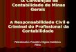 IX Convenção de Contabilidade de Minas Gerais A Responsabilidade Civil e Criminal do Profissional da Contabilidade IX Convenção de Contabilidade de Minas