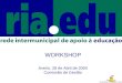 WORKSHOP Aveiro, 28 de Abril de 2004 Comissão de Gestão