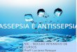 Assepsia e Anti-sepsia NIC – NÚCLEO INTENSIVO DE CURSOS Profª Luciana Resque ASSEPSIA E ANTISSEPSIA