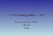 Eletrocardiograma - ECG Pós-Graduação FENG MicroG 2009