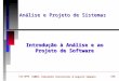 ©2003, Alexandre Vasconcelos & Augusto Sampaio CIn-UFPE1/38 Análise e Projeto de Sistemas Introdução à Análise e ao Projeto de Software