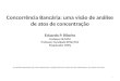 Concorrência Bancária: uma visão de análise de atos de concentração Eduardo P. Ribeiro Professor IE/UFRJ Professor Convidado EPGE/FGV Pesquisador CNPq