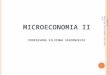 1 MICROECONOMIA II P ROFESSORA S ILVINHA V ASCONCELOS 3/1/2016 Mestrado em Economia Aplicada - UFJF 1