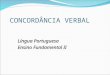 CONCORDÂNCIA VERBAL Língua Portuguesa Ensino Fundamental II