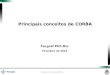 Versão 3 – fevereiro/2014 Tecgraf PUC-Rio Fevereiro de 2014 Principais conceitos de CORBA