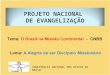Tema: O Brasil na Missão Continental - CNBB Lema: A Alegria de ser Discípulo Missionário PROJETO NACIONAL DE EVANGELIZAÇÃO CONFERÊNCIA NACIONAL DOS BISPOS
