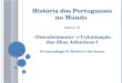 História dos Portugueses no Mundo Aula n.º 2 «Descobrimento» e Colonização das ilhas Atlânticas I Os arquipélagos da Madeira e dos Açores