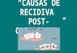 CAUSAS DE RECIDIVA Post- Ortodoncia.pptx
