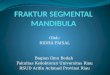 Fraktur Segmental Mandibula-1