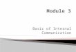 Module 3 - Basic of Internal Communication