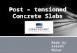 Post – Tensioned Concrete Slabs