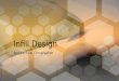 Infill Design