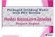 Packaged Drinking Water  with PET Bottles - Market Survey cum Detailed Techno Economic Feasibility Project Report