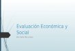 Evaluación Económica y Social