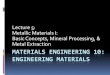 Lecture 5 - Metallic Materials I