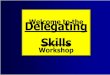 Delegating Skills