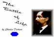 Battle of Life: Charles Dickens