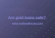 are gold loans safe?