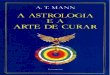 A Astrologia e a Arte de Curar - A. t. Mann