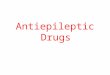 Antiepileptic Drugs-good Lecture