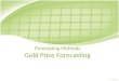 Fore Casting Methods Gold Price