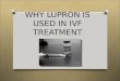 Why Lupron is Used in IVF Treatment