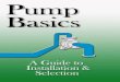 Pump Basics. a Guide to Installation and Selection