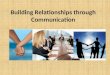 Building Relationships Through Communication