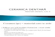 Curs 10 - Ceramica Dentara