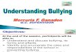 Understanding bullying  - Mercuria Gannaden.ppt