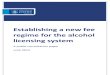 Alcohol Licensing System New Fee Regime Public Consultation Paper