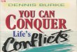 You Can Conquer Life's Conflicts - Dennis Burke