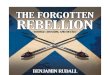The Forgotten Rebellion by Benjamin Rudall