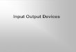 01B - Input Output Devices and Hardware