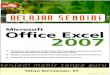Belajar Sendiri - Microsoft Office Excel 2007 by Yahya Kurniawan