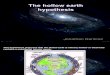 The Hollow Earth Hypothesis