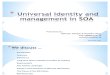 Universal Identity and Management in SOA