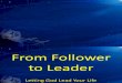 From Follower to Leader