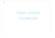 Touch Screen Technology -Sunil Shahu